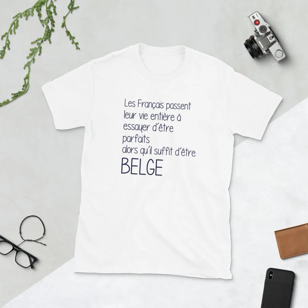 Belge il suffit Perfection - T-shirt humour Belgique Wallonie Humour